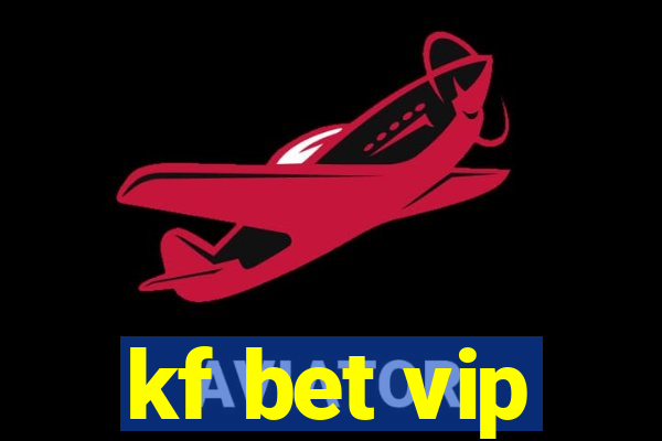 kf bet vip